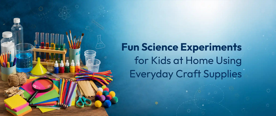 Fun Science Experiments for Kids at Home Using Everyday Craft Supplies